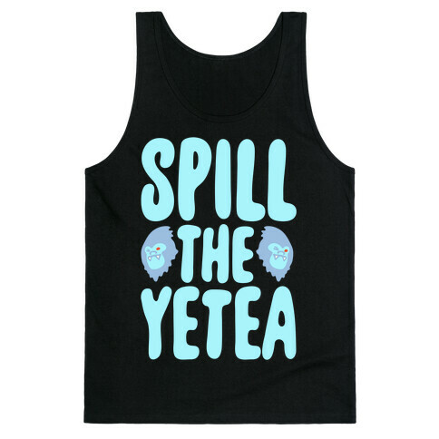 Spill The Yetea Parody White Print Tank Top