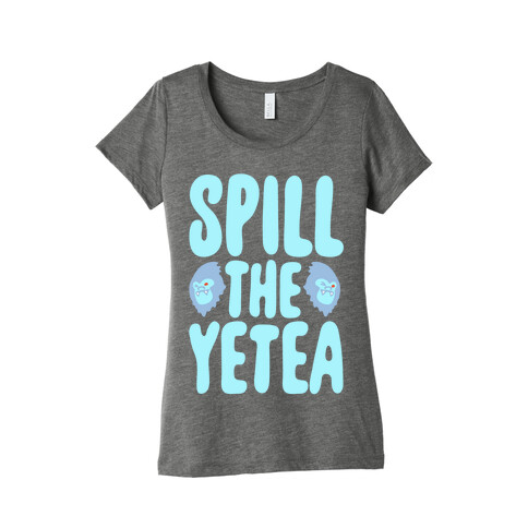 Spill The Yetea Parody White Print Womens T-Shirt