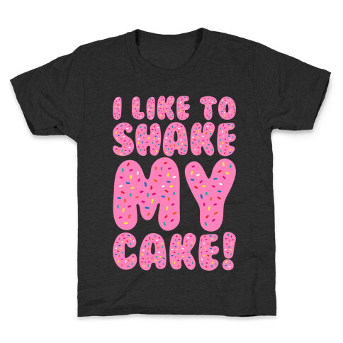 I Like To Shake My Cake White Print Kids T-Shirt