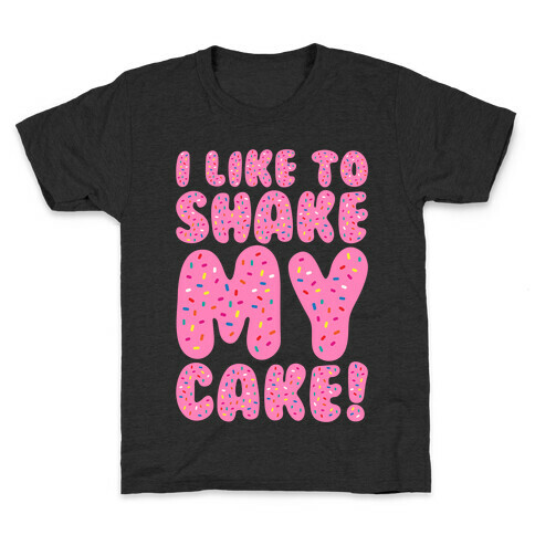 I Like To Shake My Cake White Print Kids T-Shirt
