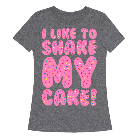 I Like To Shake My Cake White Print Womens T-Shirt
