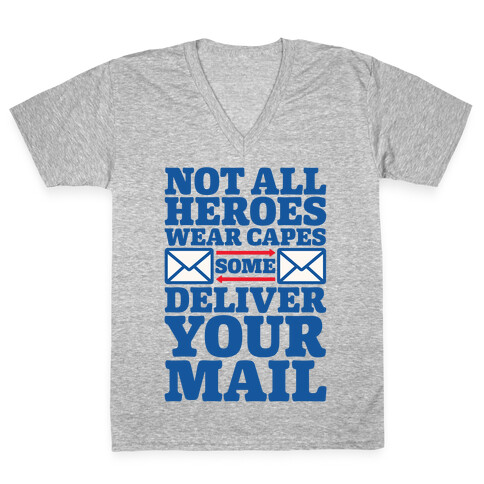 Not All Wear Capes Some Delivers Your Mail V-Neck Tee Shirt