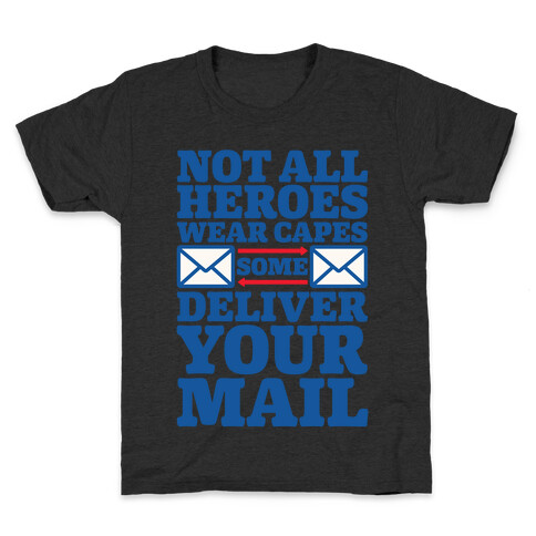 Not All Wear Capes Some Delivers Your Mail White Print Kids T-Shirt