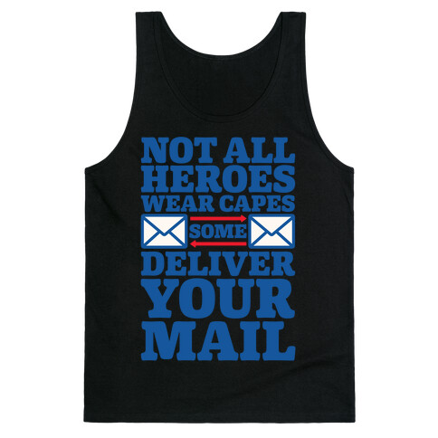 Not All Wear Capes Some Delivers Your Mail White Print Tank Top