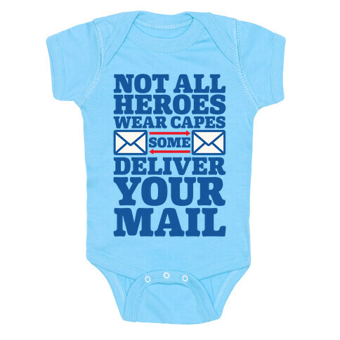 Not All Wear Capes Some Delivers Your Mail White Print Baby One-Piece