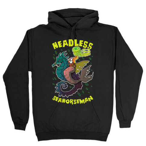 Headless Seahorseman Hooded Sweatshirt