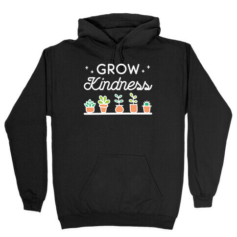 Grow Kindness Hooded Sweatshirt