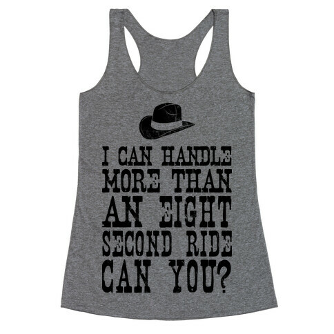 I Can Handle More Than An Eight Second Ride Can You? Racerback Tank Top