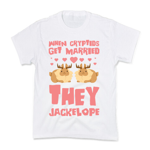 When Cryptids Get Married They Jackelope Kids T-Shirt