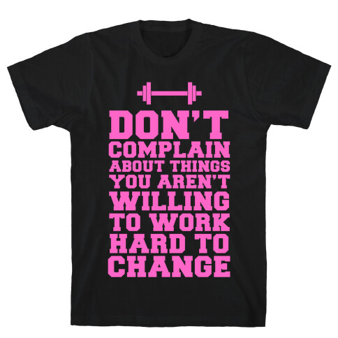 Don't Complain, Work Hard T-Shirt