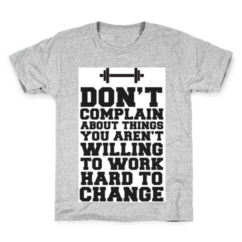 Don't Complain, Work Hard Kids T-Shirt