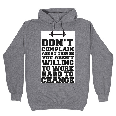 Don't Complain, Work Hard Hooded Sweatshirt