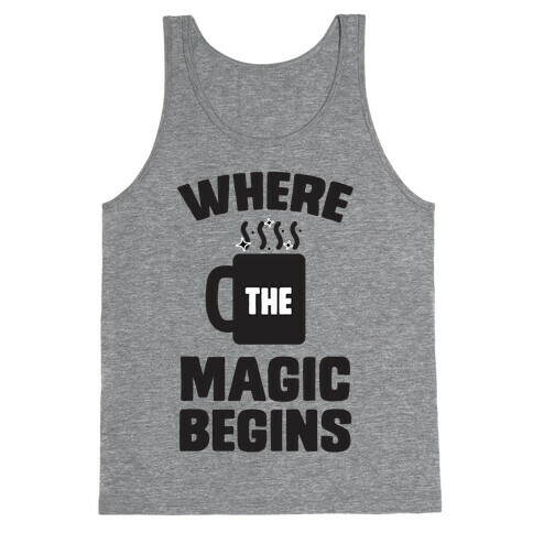 This is Where the Magic Begins (coffee) Tank Top