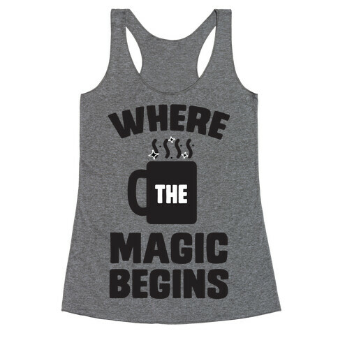 This is Where the Magic Begins (coffee) Racerback Tank Top