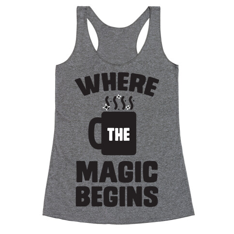 This is Where the Magic Begins (coffee) Racerback Tank Top