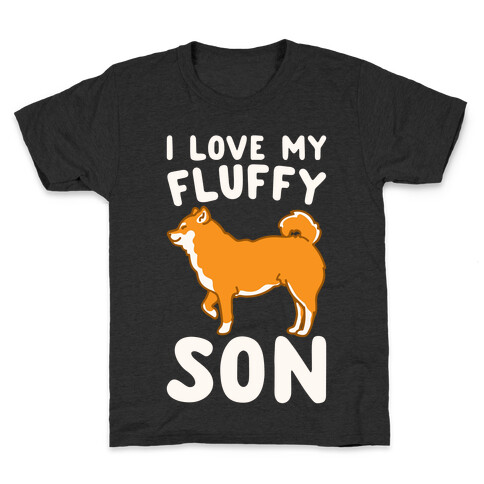 I Love My Fluffy Son Shiba Inu White Print Kids T-Shirt