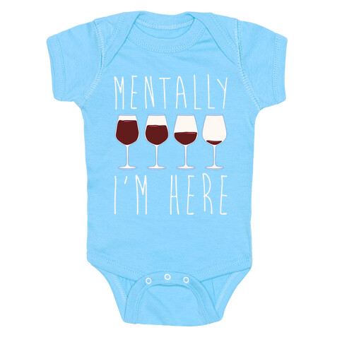 Mentally I'm Here Wine White Print Baby One-Piece