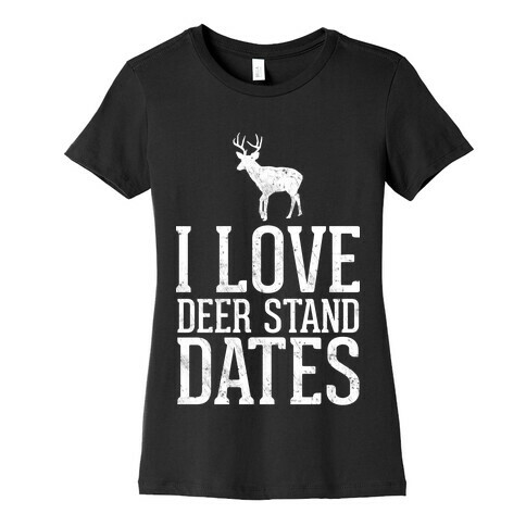 I Love Deer Stand Dates Womens T-Shirt