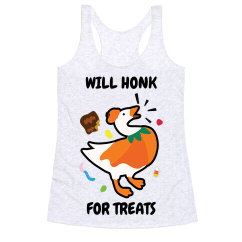 Will Honk for Treats Racerback Tank Top