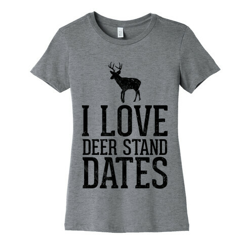 I Love Deer Stand Dates Womens T-Shirt