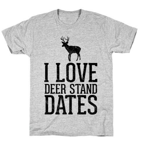 I Love Deer Stand Dates T-Shirt