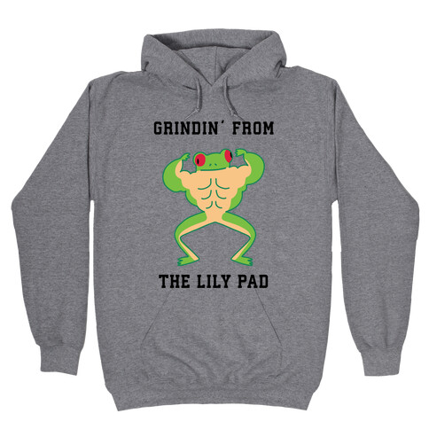 Grindin' from the Lily Pad Hooded Sweatshirt