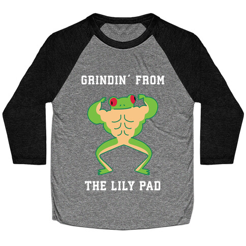 Grindin' from the Lily Pad Baseball Tee