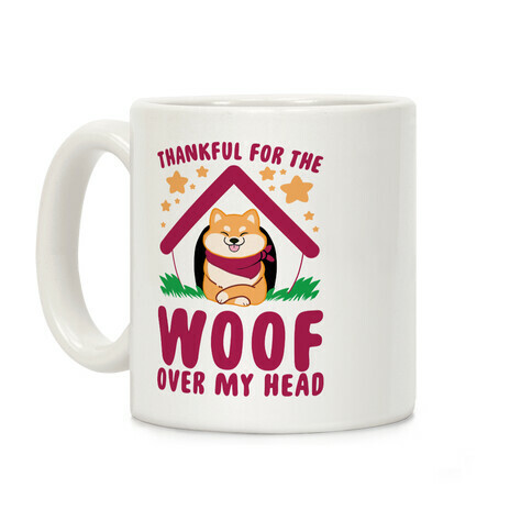 Thankful For The WOOF Over My Head Coffee Mug