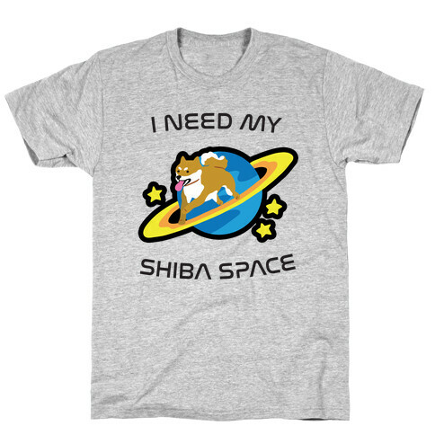 I Need My Shiba Space T-Shirt