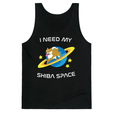 I Need My Shiba Space Tank Top