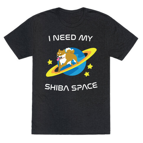 I Need My Shiba Space T-Shirt