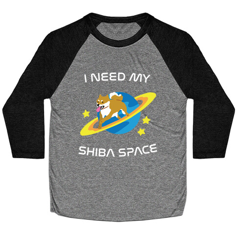 I Need My Shiba Space Baseball Tee