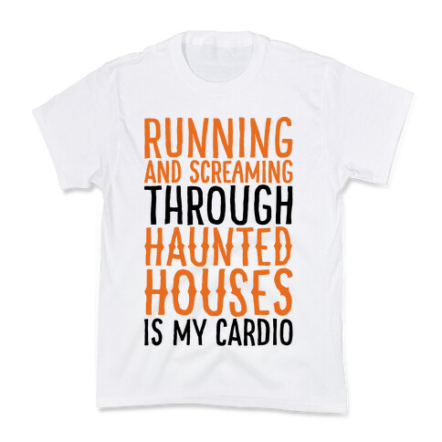 Running And Screaming Through Haunted Houses Is My Cardio Kids T-Shirt