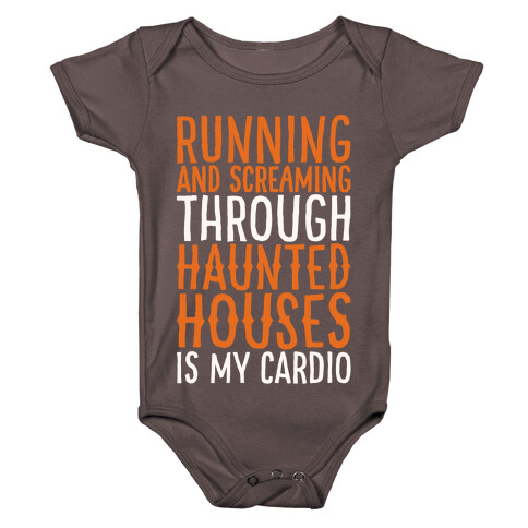 Running And Screaming Through Haunted Houses Is My Cardio White Print Baby One-Piece