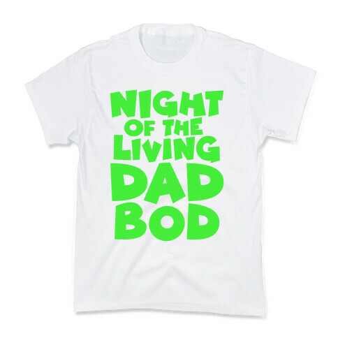 Night of The Living Dad Bod Parody Kids T-Shirt