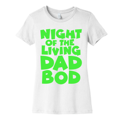 Night of The Living Dad Bod Parody Womens T-Shirt