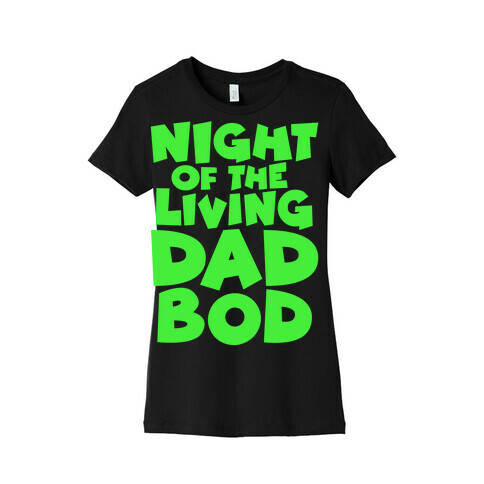 Night of The Living Dad Bod Parody White Print Womens T-Shirt