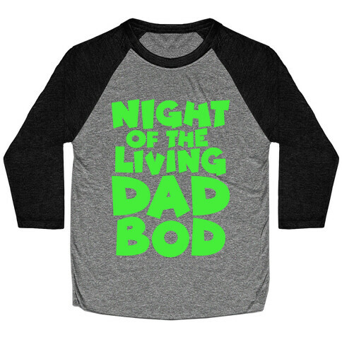 Night of The Living Dad Bod Parody White Print Baseball Tee