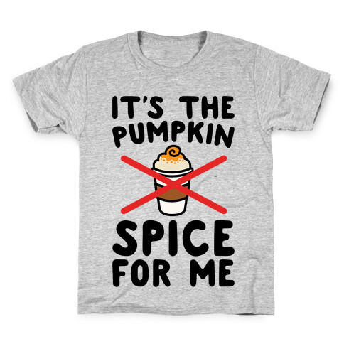 It's The Pumpkin Spice For Me Kids T-Shirt
