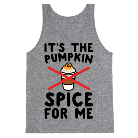 It's The Pumpkin Spice For Me Tank Top