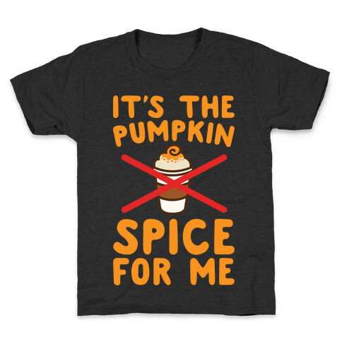 It's The Pumpkin Spice For Me White Print Kids T-Shirt