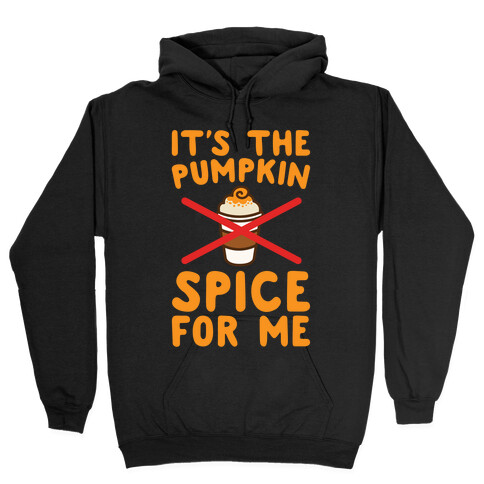 It's The Pumpkin Spice For Me White Print Hooded Sweatshirt