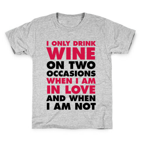 I Only Drink On Two Occasions (Wine) Kids T-Shirt