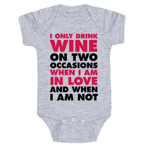 I Only Drink On Two Occasions (Wine) Baby One-Piece