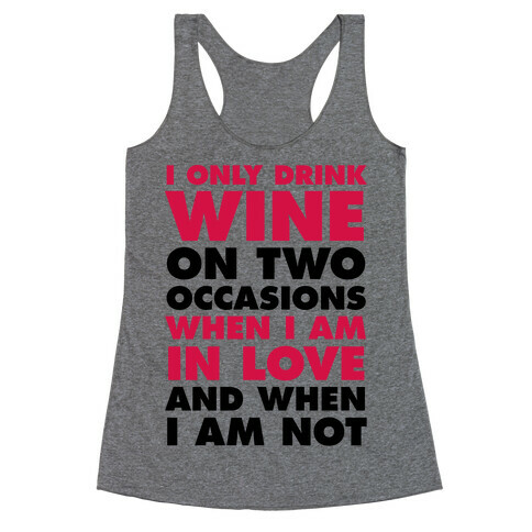 I Only Drink On Two Occasions (Wine) Racerback Tank Top