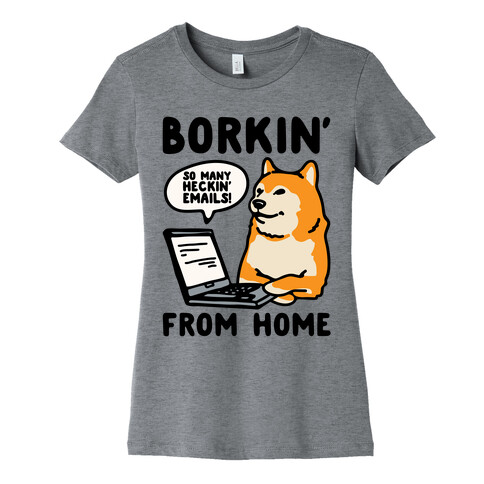 Borkin' From Home Womens T-Shirt