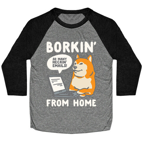 Borkin' From Home White Print Baseball Tee