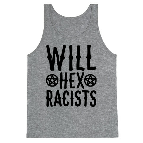 Will Hex Racists  Tank Top