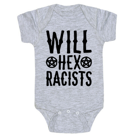 Will Hex Racists  Baby One-Piece