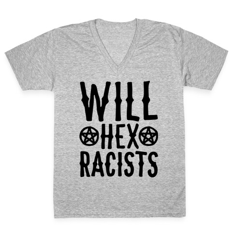 Will Hex Racists  V-Neck Tee Shirt